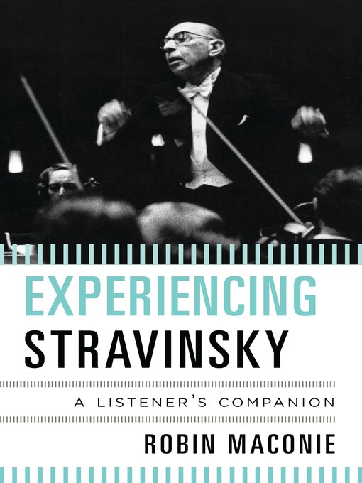 Title details for Experiencing Stravinsky by Robin Maconie - Available